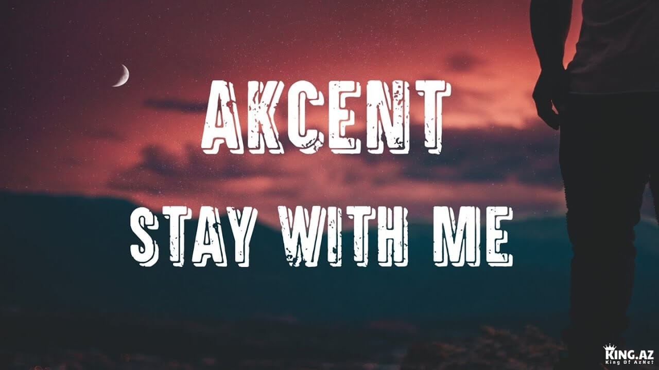 Akcent - Stay With Me