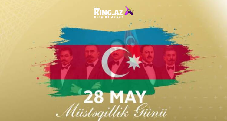 28 MAY - Müstəqillik Günü